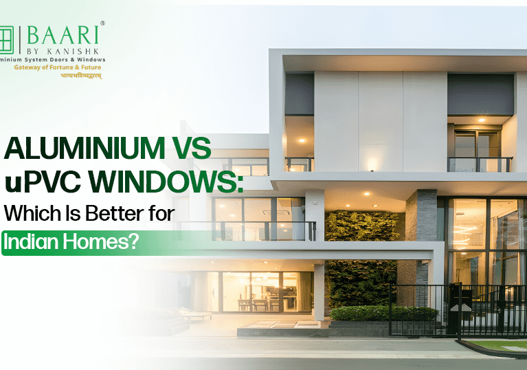 Aluminium vs uPVC Windows Which Is Better for Indian Homes